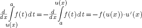 $\frac{d}{dx}\int_{u(x)}^{a} f(t)dt = -\frac{d}{dx}\int_a^{u(x)}f(t)dt=-f(u(x))\cdot u'(x)$